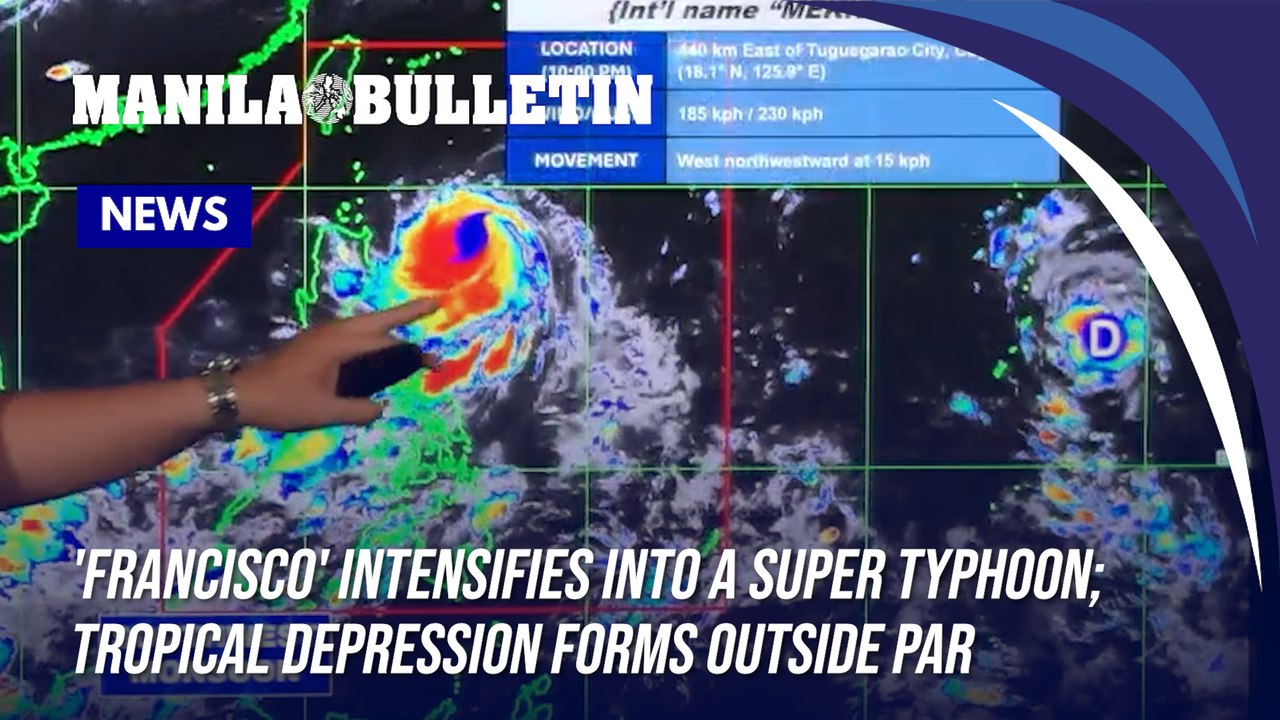 'Francisco' intensifies into a super typhoon; tropical depression forms outside PAR