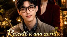 Rescaté a una zorrita que me devolvió la vida | Serie Completa | Short Drama Español