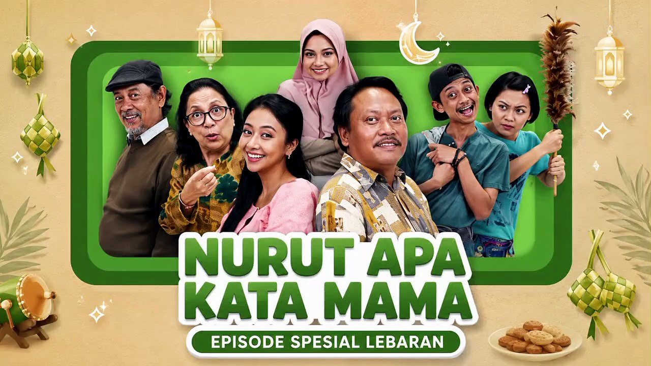 Nurut Apa Kata Mama I Spesial Lebaran: Gak Mudik? Rugi Dong! (2024)