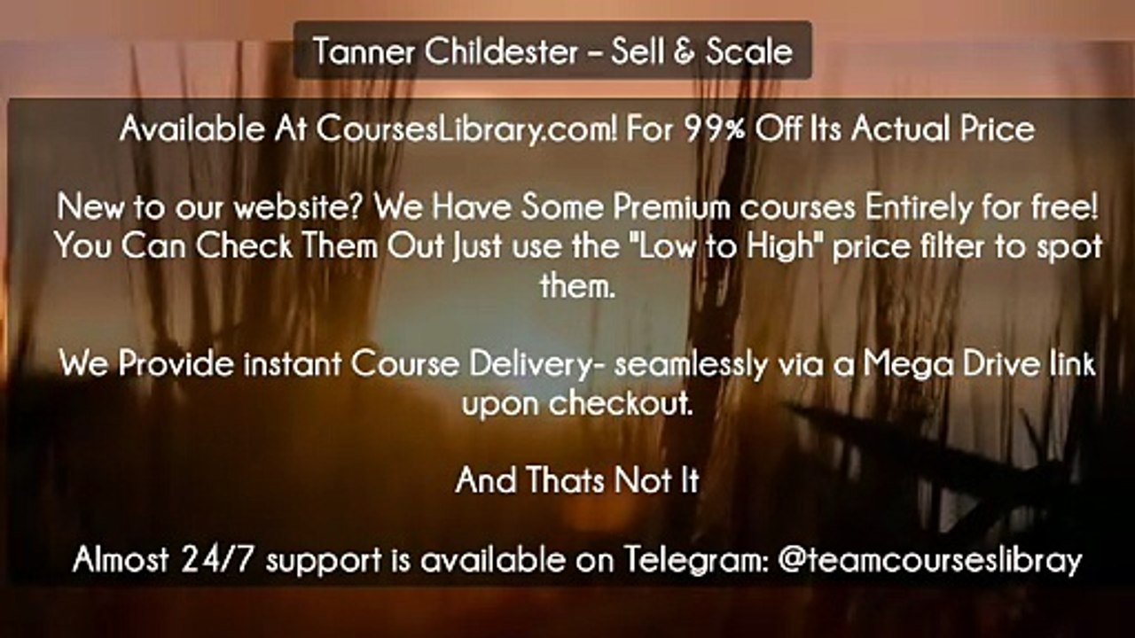 (Courseslibrary.com)Tanner Childester – Sell & Scale