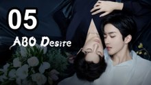 ABO Desire the Series - Episode 5 Eng Sub | Asian Series EN SUB
