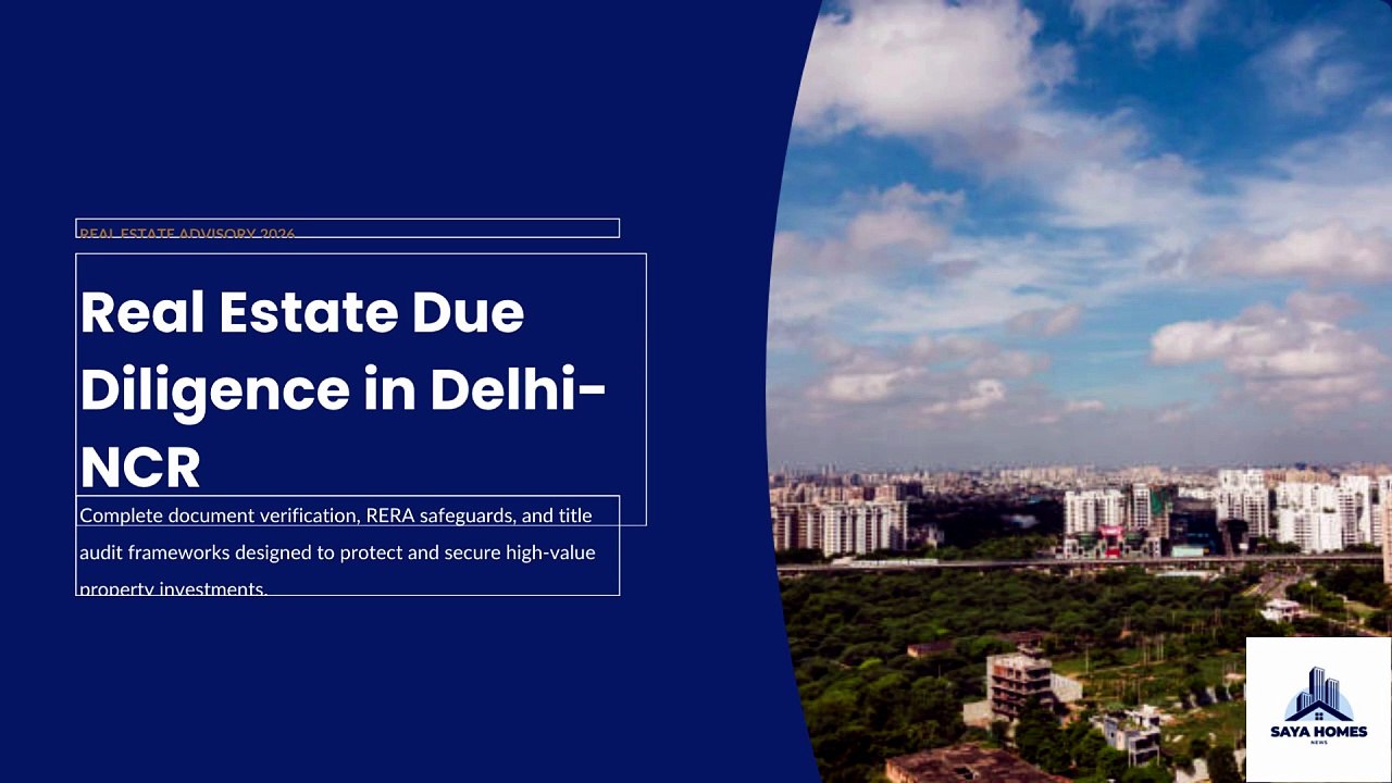 Saya Homes News: Real Estate Due Diligence Delhi NCR