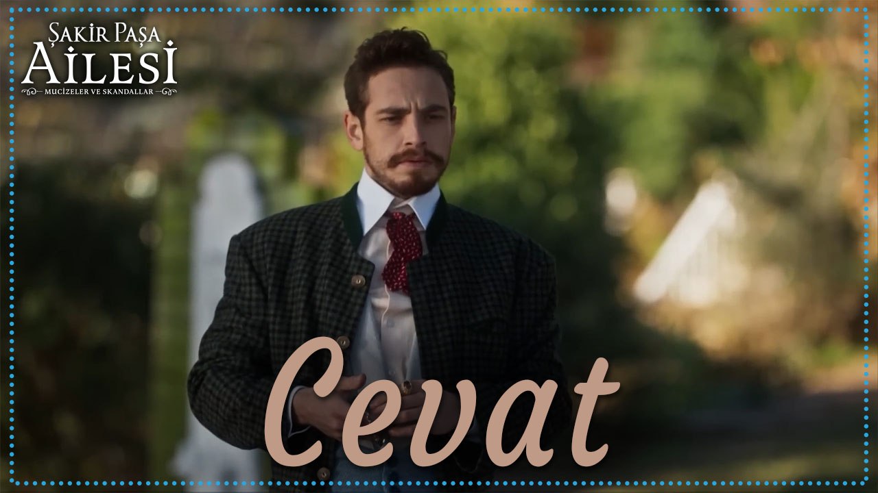 Cevat Sahneleri - Şakir Paşa Ailesi: Mucizeler ve Skandallar