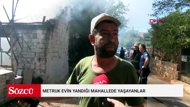 Metruk evin yandığı mahallede yaşayanlar: Burası sonunda komple yanacak