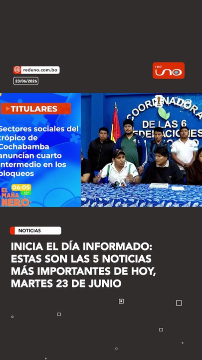 Estas son las 5 noticias más importantes de hoy, martes 23 de junio