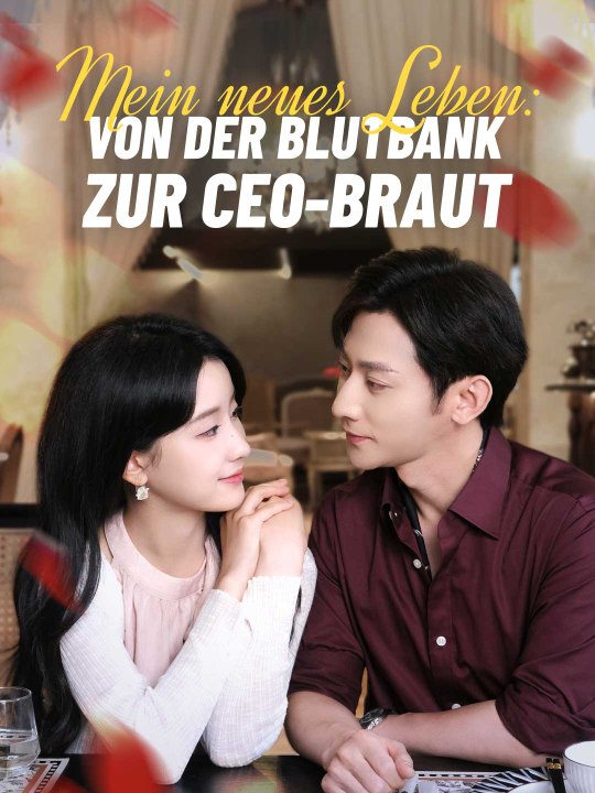 Mein neues Leben: Von der Blutbank zur CEO-Braut Das Minidrama | Delust Language