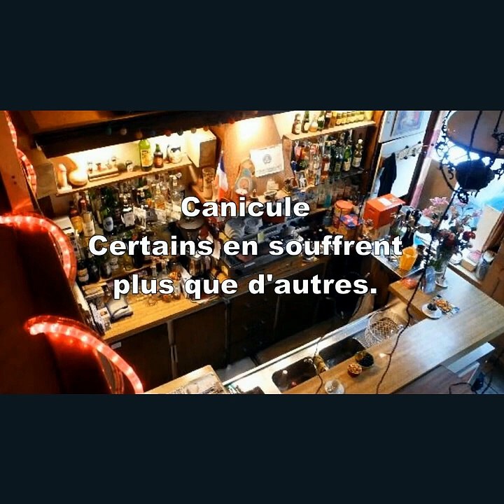 AU BISTRO - La canicule .