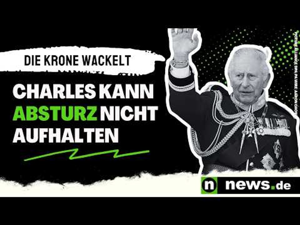 Die Krone wackelt - Charles kann Absturz nicht aufhalten