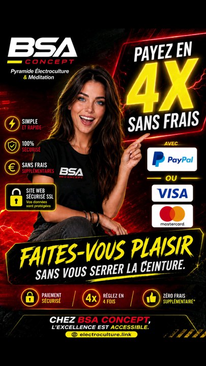 BSA concept payez en 4 x sans frais pyramides #electroculture & #meditation