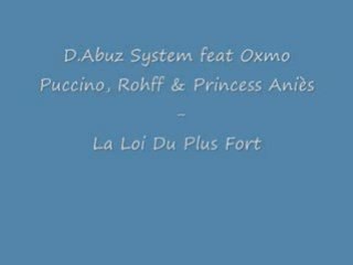 Oxmo Puccino, Rohff & Princess Aniès - La Loi Du Plus Fort