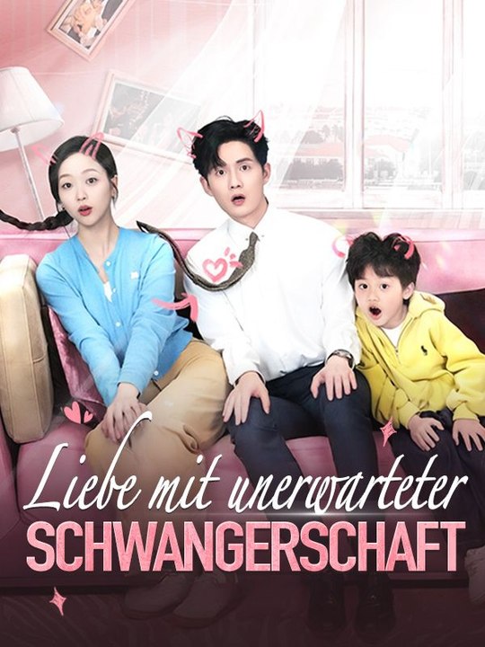 Liebe mit unerwarteter Schwangerschaft Ganze Folge
