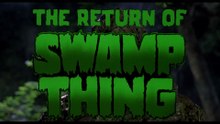 The Return of the Swamp Thing