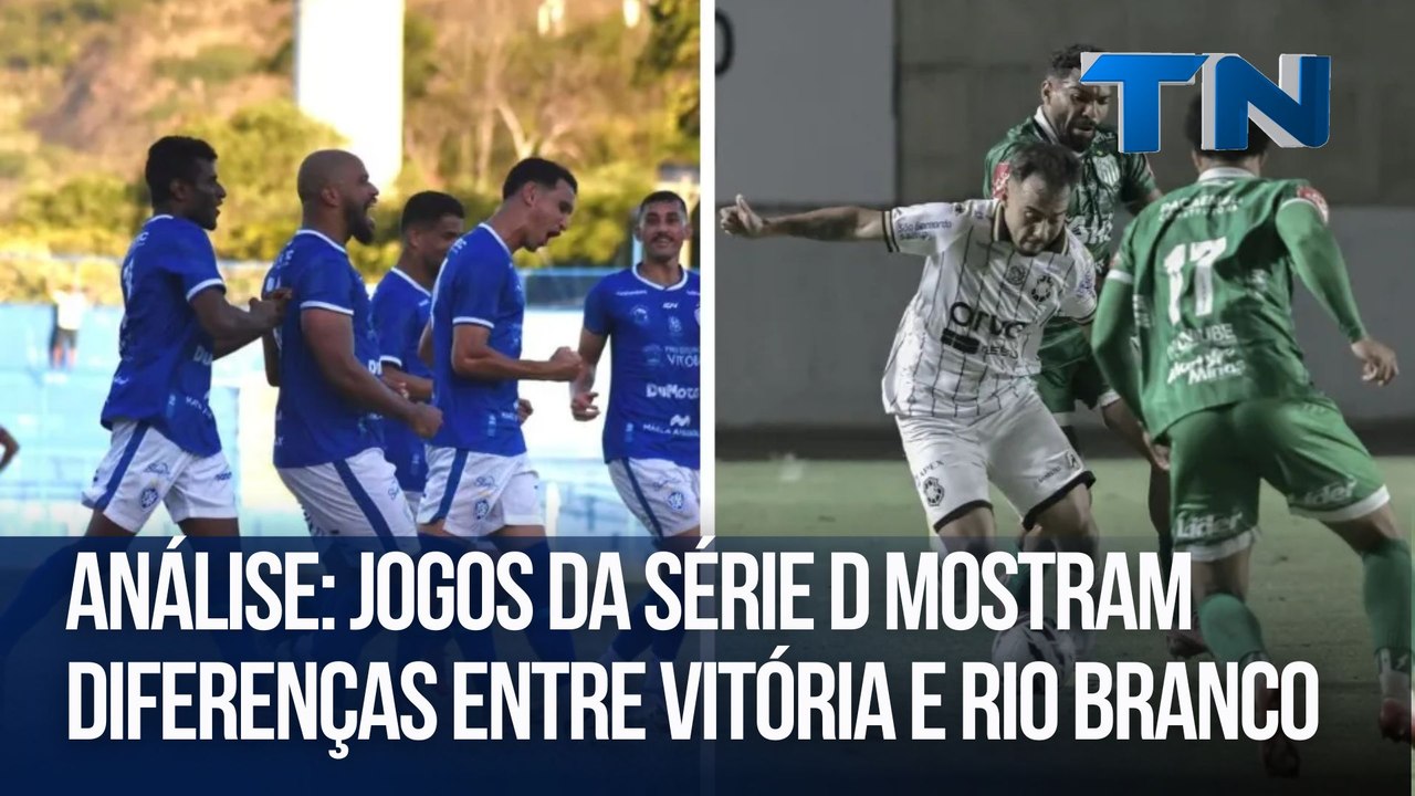 Giro Esportivo|  ANÁLISE : Jogos da Série D mostram diferenças entre Vitória e Rio Branco