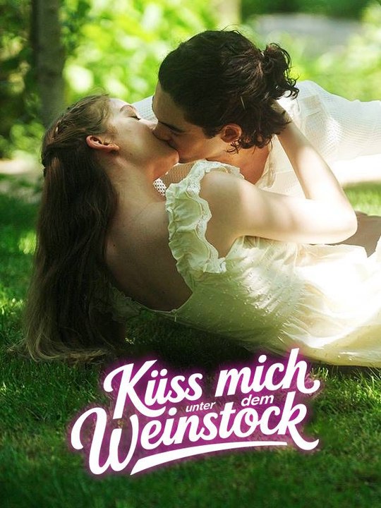 Küss mich unter dem Weinstock Ganze Folge
