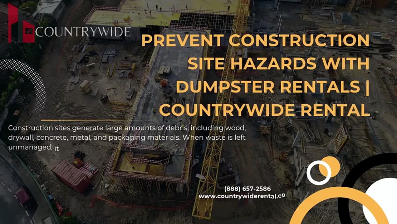Prevent Construction Site Hazards with Dumpster Rentals  Countrywide Rental