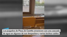 Así han amanecido los juzgados de Plaza de Castilla: inundados, con goteras y los techos caídos