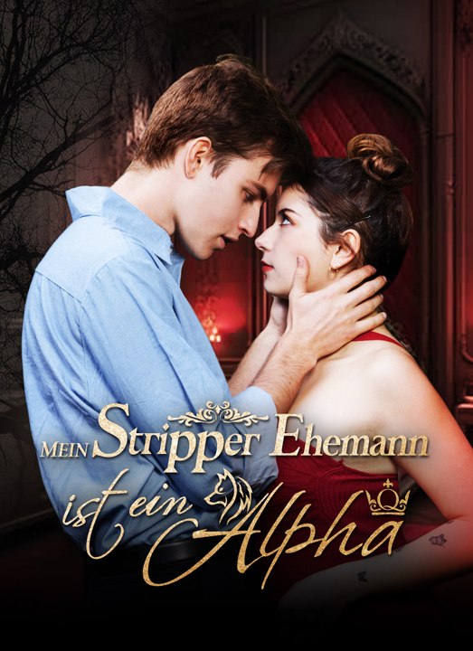 Mein Stripper-Ehemann ist ein Alpha | Full 72 Eps SD Drama 2026