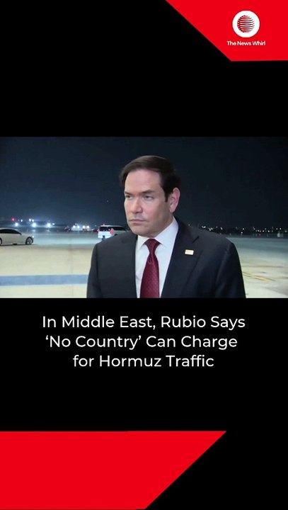 Rubio Says ‘No Country’ Can Charge for Hormuz Traffic