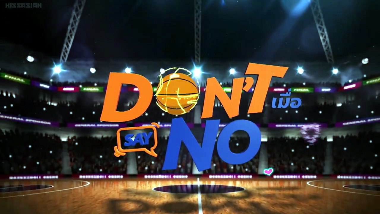DON'T SAY NO THE SERIES (2021) Episode 2 Eng Sub