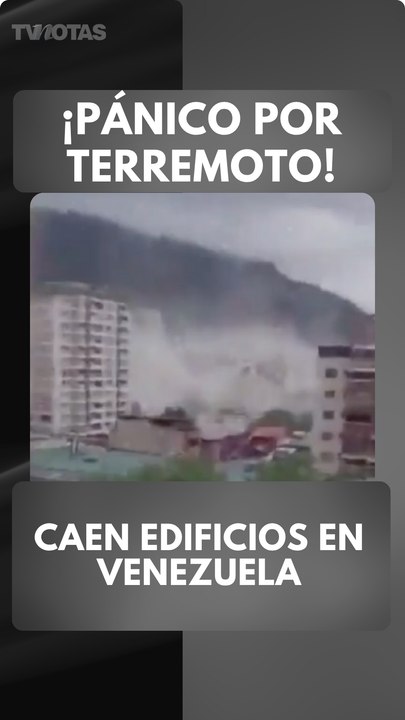 Pánico por terremoto en Venezuela: reportan caída de edificios y momentos de terror durante el sismo