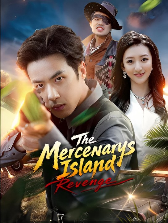 The Mercenarys Island Revenge-Drama FULL MOVIES ENGLISH SUB
