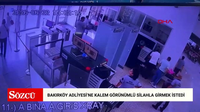 Bakırköy Adliyesi'ne kalem görünümlü silahla girmek isteyen şüpheli kamerada