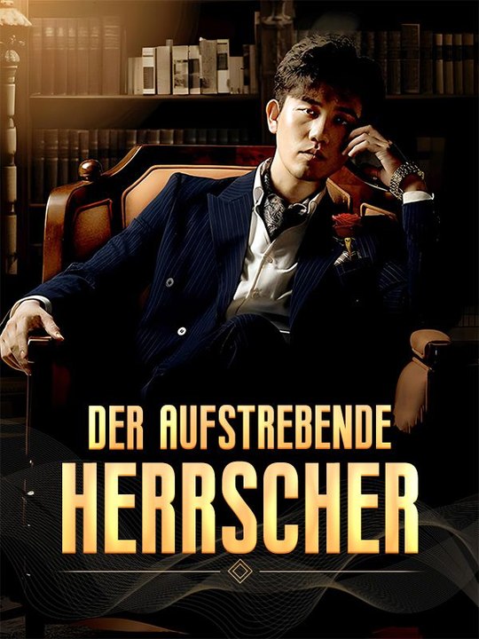 Der aufstrebende Herrscher | Das Minidrama | Delust Language