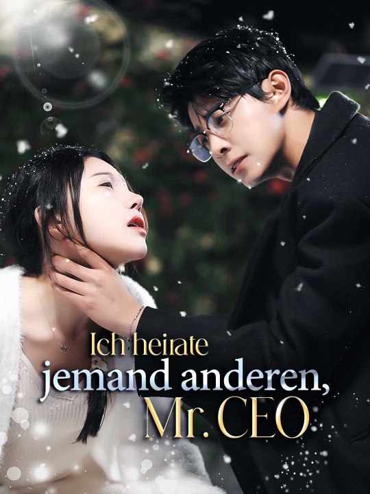 Ich heirate jemand anderen, Mr. CEO Das Minidrama | Delust Language