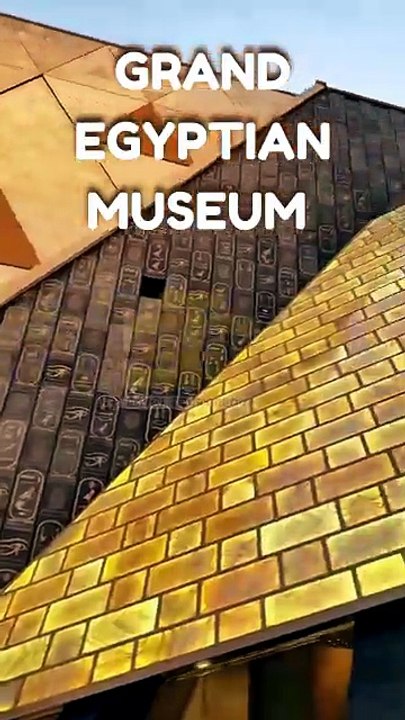 GRAND EGYPTIAN MUSEUM
