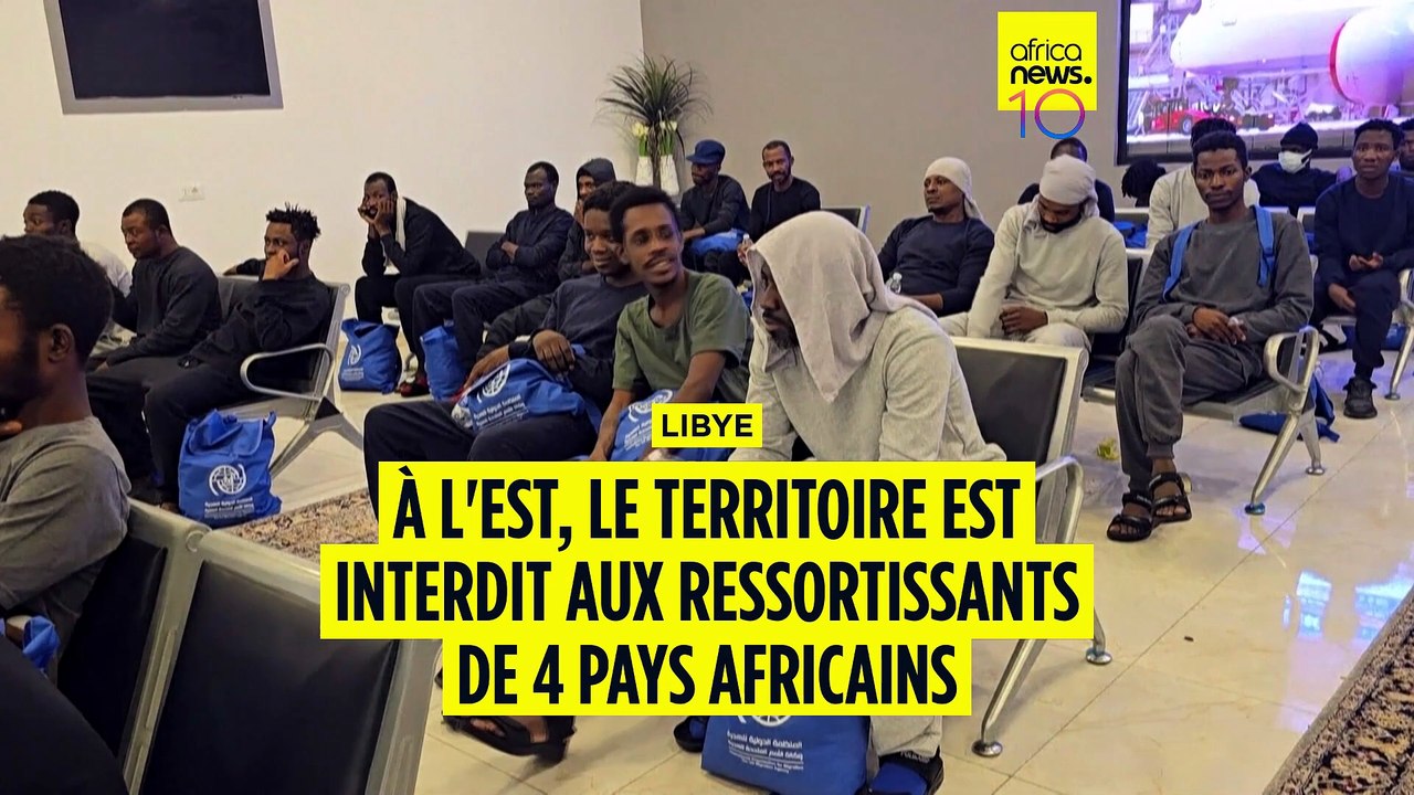 Libye : le gouvernement de l'Est interdit à l'entrée aux citoyens de 4 pays de la Corne de l'Afrique