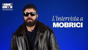 Soundcheck: l'intervista a Mobrici