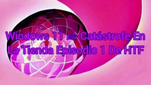 Windows 11 ☞ Catástrofe En La Tienda Episodio 1 De HTF