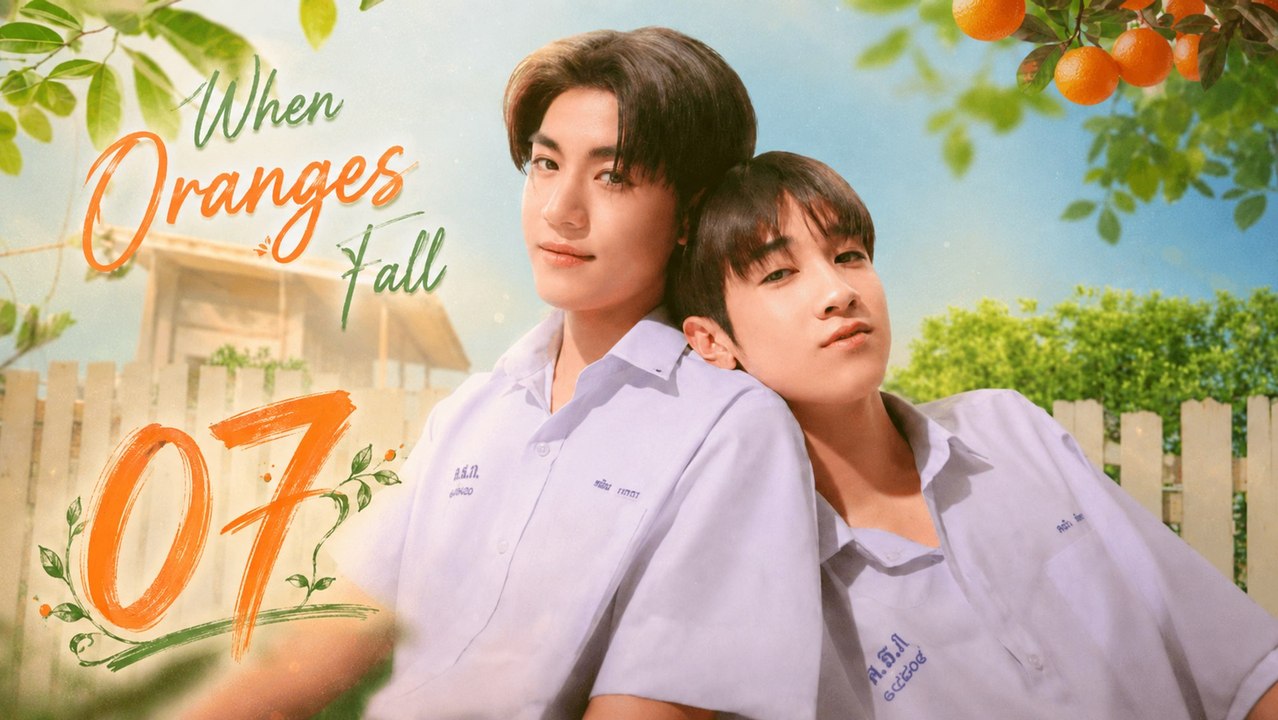 When Oranges Fall Ep 7 Eng Sub #engsub #fullfilm🔥🎬🔥