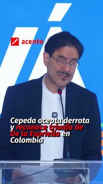 Cepeda acepta derrota y reconoce triunfo de De la Espriella en Colombia
