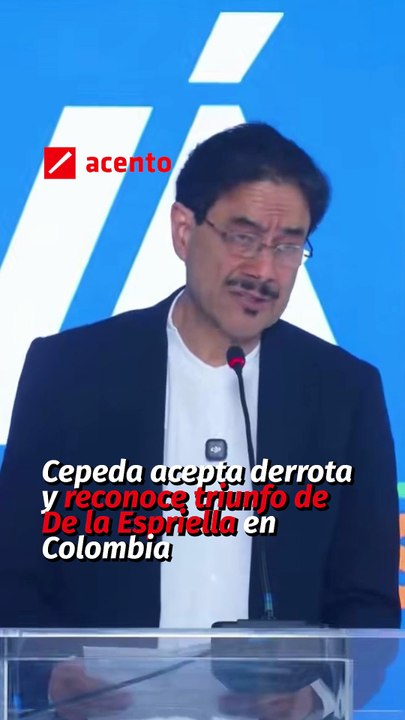 Cepeda acepta derrota y reconoce triunfo de De la Espriella en Colombia