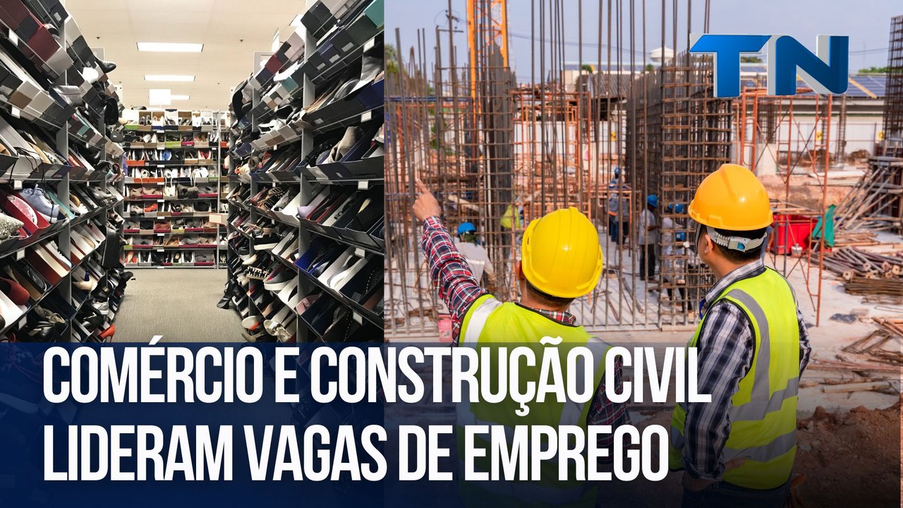 Comércio e construção civil lideram vagas de emprego