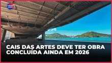 Cais das Artes deve ter obra concluída ainda em 2026