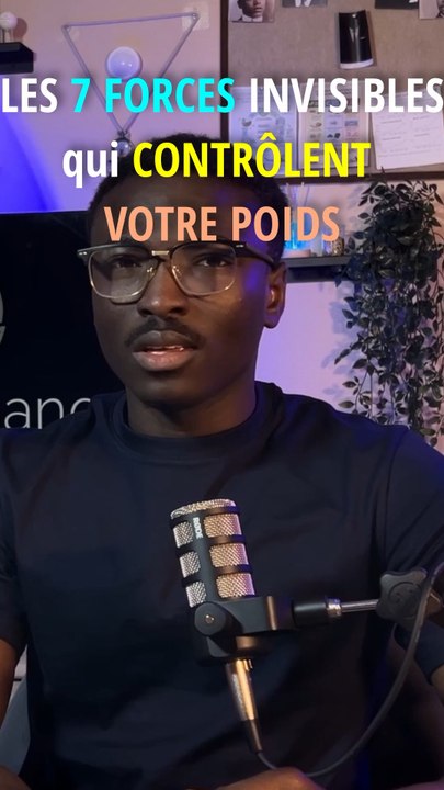Les 7 forces invisibles qui contrôlent votre poids.