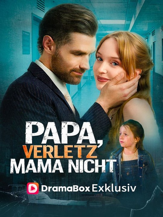 Papa, verletz Mama nicht Ganze Folge