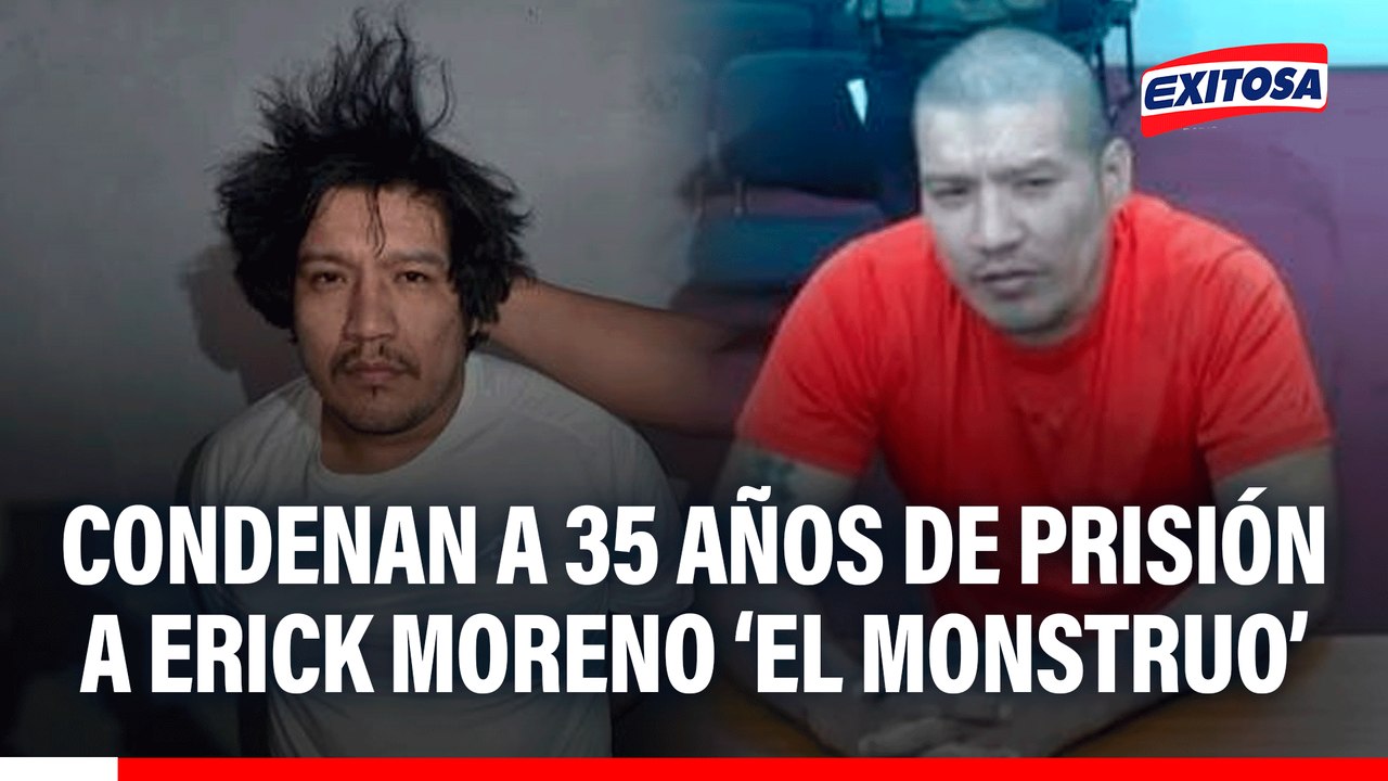 Erick Moreno ‘El Monstruo’ fue condenado a 35 años de prisión por extorsión agravada