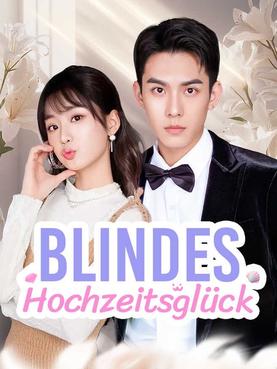 Blindes Hochzeitsglück | Komplette Serie | Short Drama Deutsch