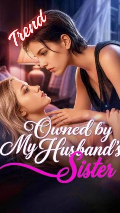 Owned by My Husband S Sister Movie Ans - Full | Lonely.Hearts Films Production