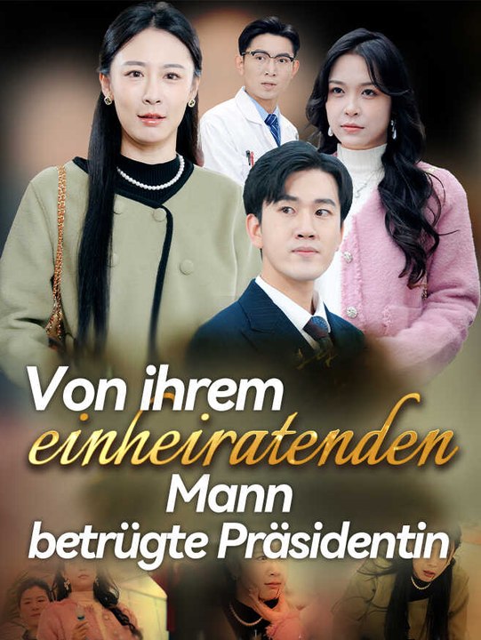 Von ihrem einheiratenden Mann betrügte Präsidentin | Komplette Serie | Short Drama Deutsch