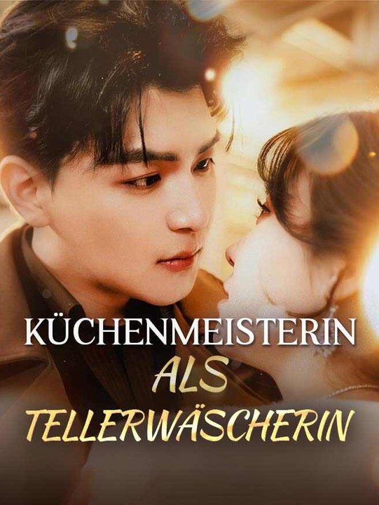 Küchenmeisterin als Tellerwäscherin | Komplette Serie | Short Drama Deutsch