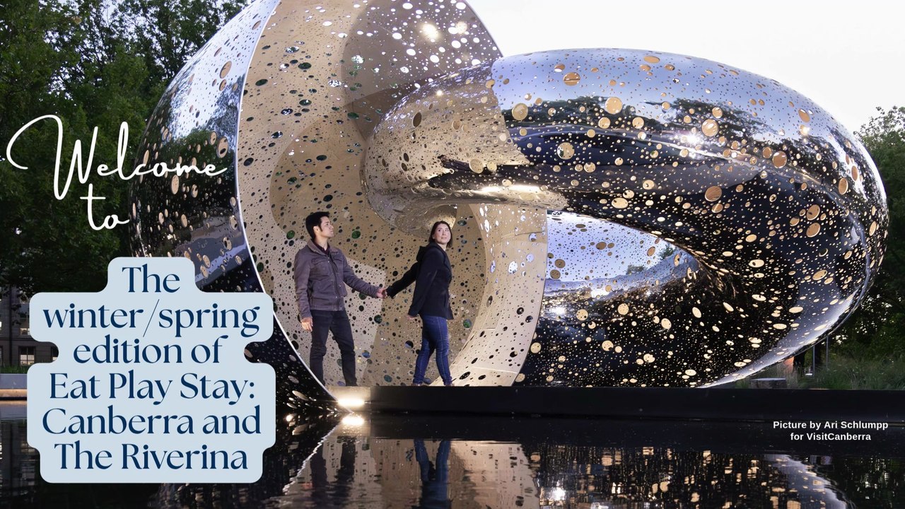 Eat Play Stay - Canberra & Riverina winter/spring 2026