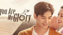 You Are My Glory - Episode 18
