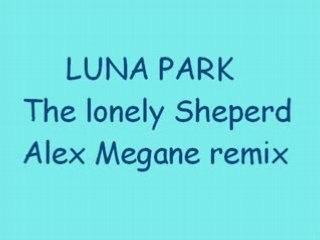 LUNA PARK  The lonely Sheperd  Alex Megane remix
