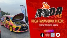 RODA PANAS QUICK CHECK : TOYOTA VIOS SUPER SONIC X