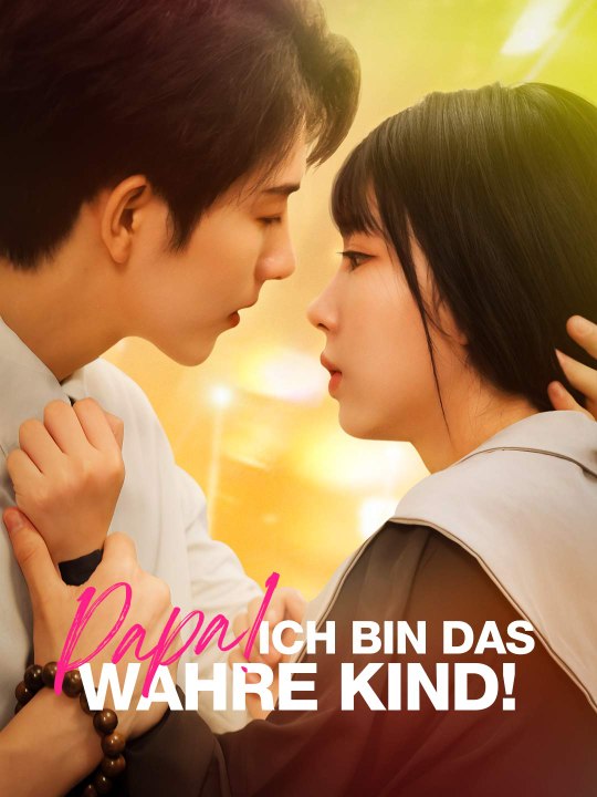 Papa! Ich bin das wahre Kind! Das Minidrama | Delust Language