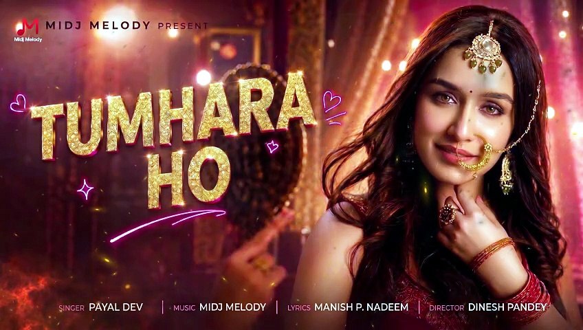 New Song 2026 | New Hindi Song | Tumhara Ho | Shraddha Kapoor | Romantic | Latest Hindi Song 2026